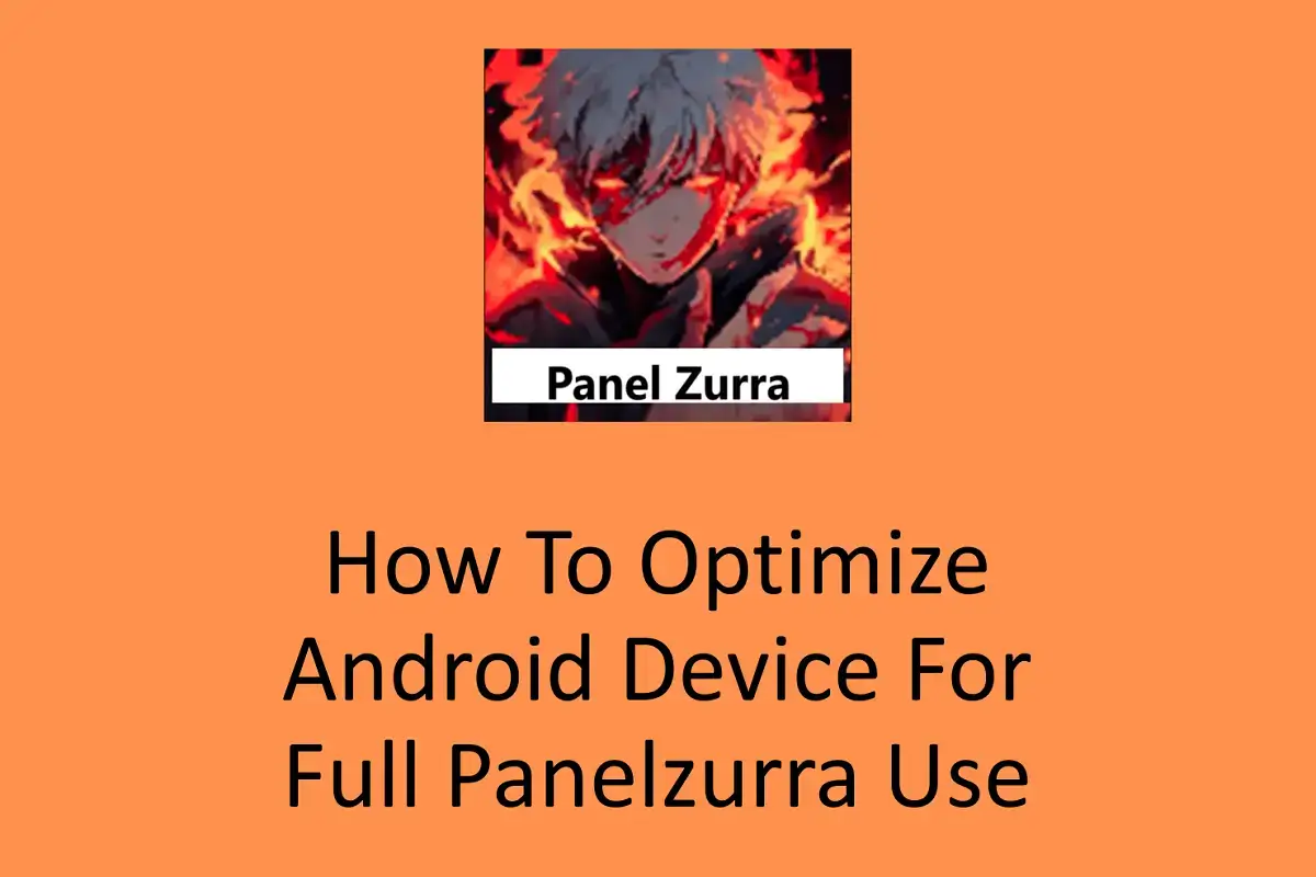 How to Optimize Android Device for Full Panelzurra Use?